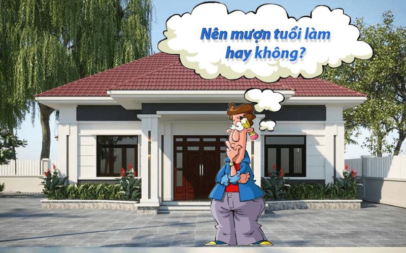 Mượn tuổi làm nhà có được không? Thủ tục và những điều kiêng kỵ